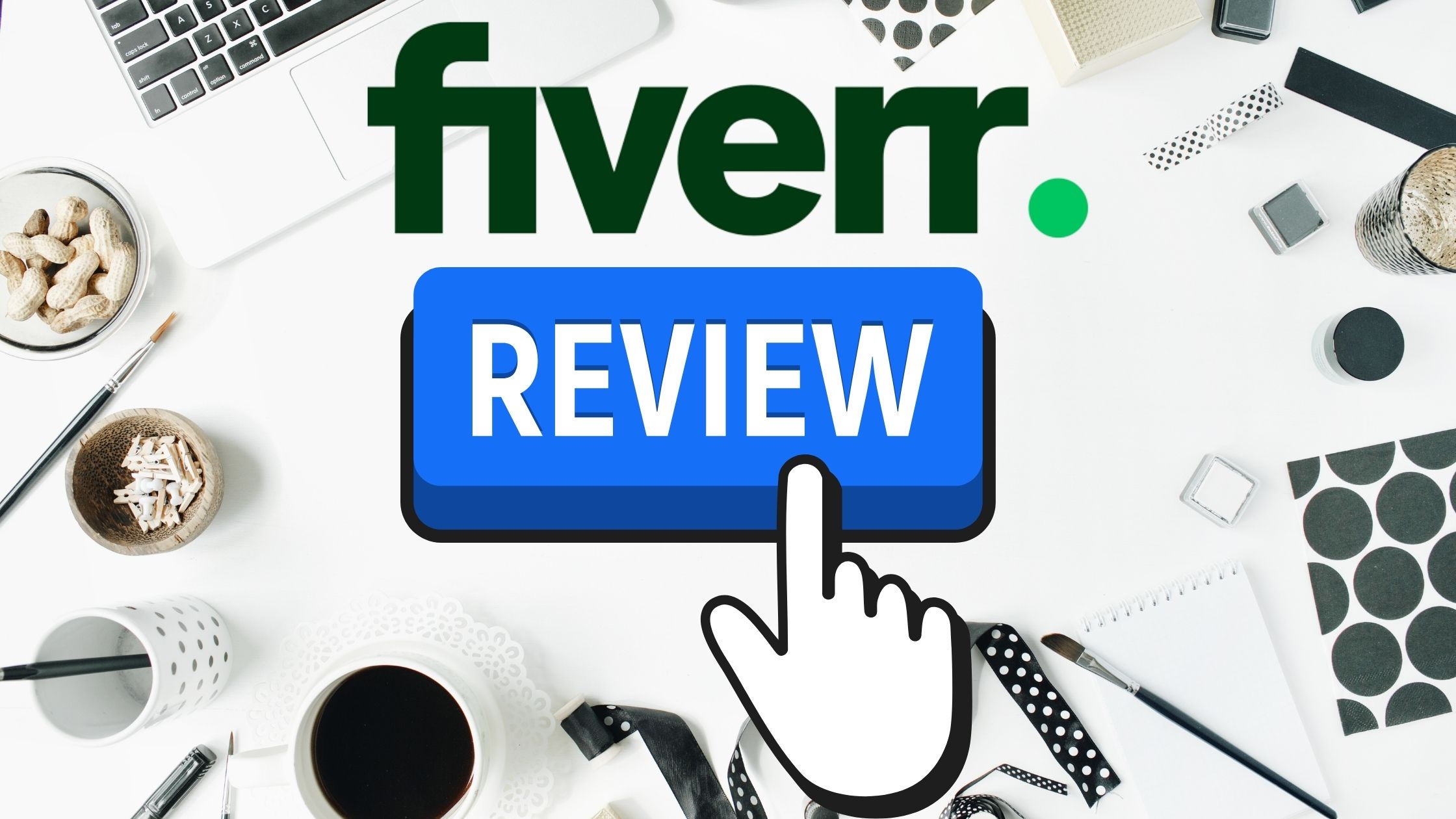 Fiverr Review (100% Honest and Unbiased)- Is it a Scam or Totally Legit?