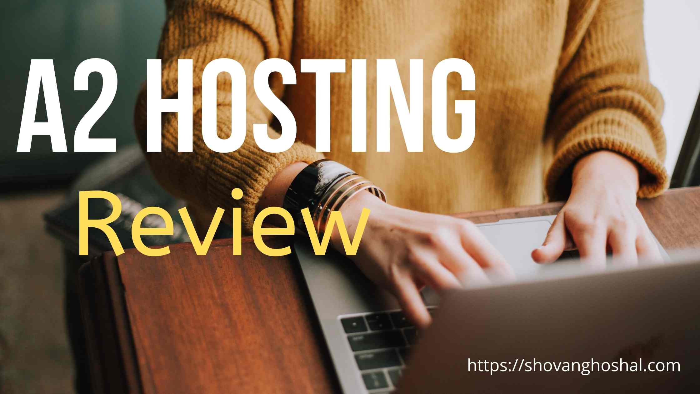 A2 Hosting: an Honest an Unbiased Review (2022 and Beyond)