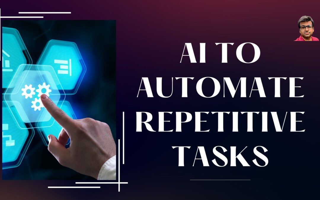 Why AI to automate repetitive tasks is a True Game Changer