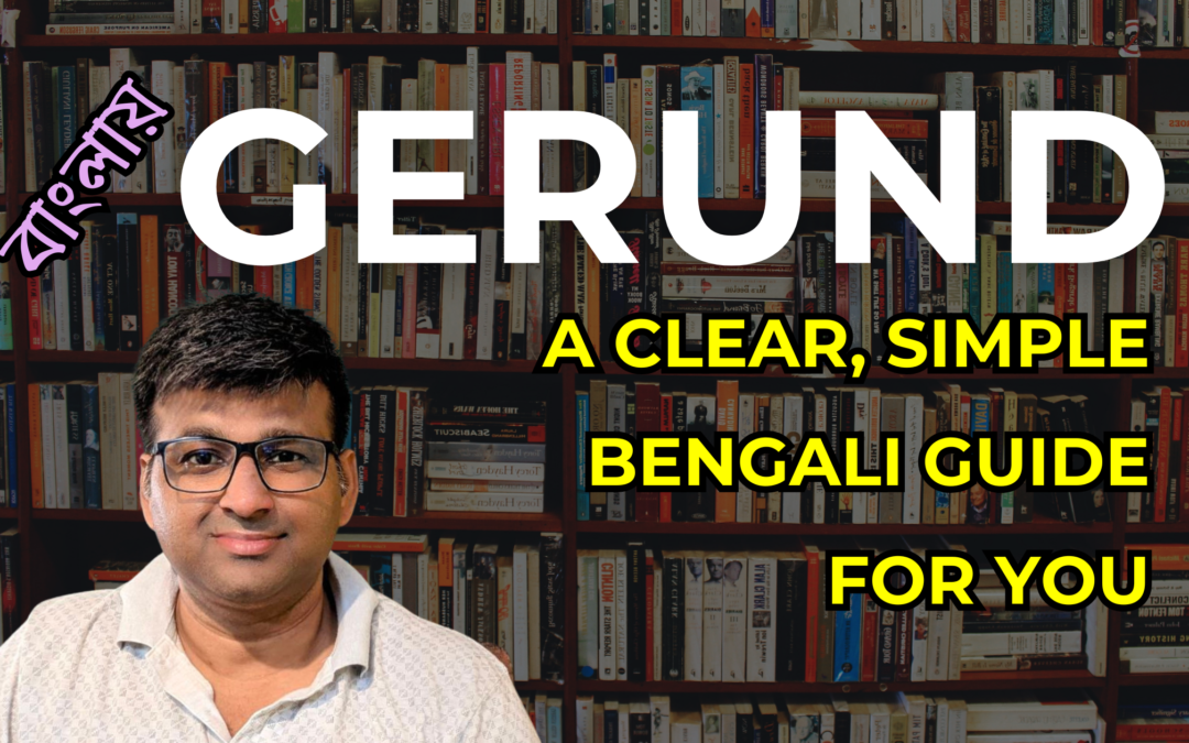 Gerunds for Students – A Clear, Simple Bengali Guide for You