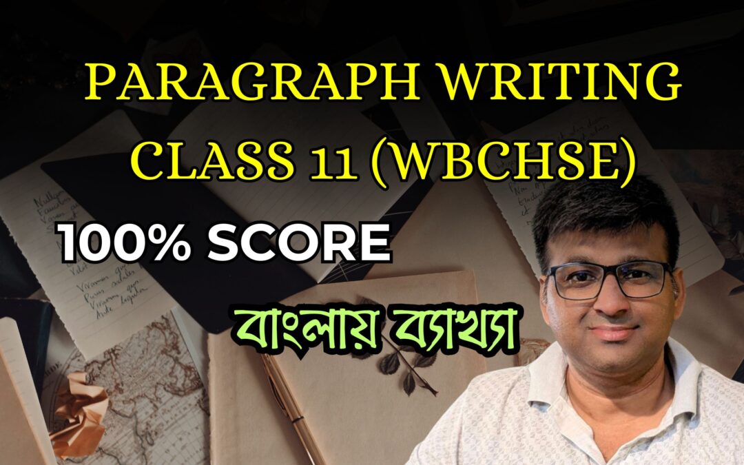Best Paragraph Writing for Class 11 and Scoring Tips: WBCHSE